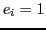 $e_i=1$