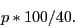 \begin{displaymath}p*100/40.\end{displaymath}